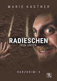 Radieschen von unten - Marie Kastner - E-Book
