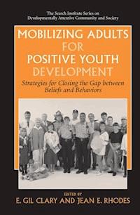 Mobilizing Adults for Positive Youth Development -  - E-Book
