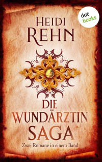 Die Wundärztin-Saga - Heidi Rehn - E-Book