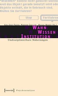 Wahn – Wissen – Institution -  - E-Book