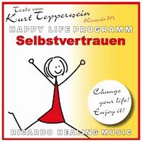 Selbstvertrauen (Happy Life Programm) [Texte von Kurt Tepperwein] -  - Hörbuch