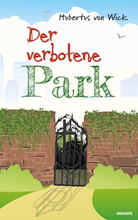 Der verbotene Park - Hubertus von Wick - E-Book