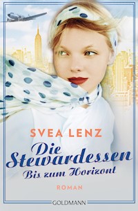 Die Stewardessen. Bis zum Horizont - Svea Lenz - E-Book
