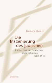 Die Inszenierung des Jüdischen - Barbara Steiner - E-Book