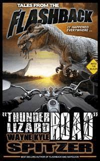 Tales from the Flashback: "Thunder Lizard Road" - Wayne Kyle Spitzer - E-Book