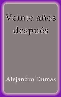 Veinte años después - Alejandro Dumas - E-Book