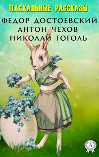 Пасхальные рассказы - Федор Достоевский - E-Book
