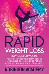 Rapid weight loss hypnosis for woman - Robinson Academy - E-Book