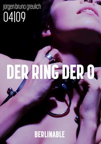 Der Ring der O. Sklavin aus Leidenschaft - Folge 4 - Jürgen Bruno Greulich - E-Book