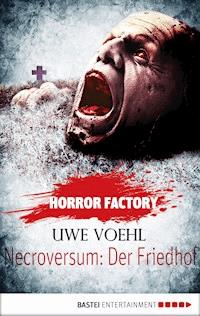 Horror Factory - Necroversum: Der Friedhof - Uwe Voehl - E-Book