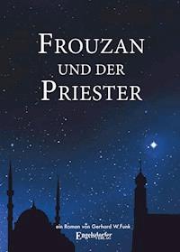 Frouzan und der Priester - Gerhard W. Funk - E-Book