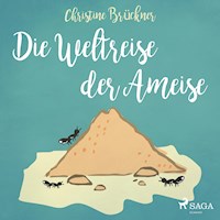Die Weltreise der Ameise (Ungekürzt) - Christine Brückner - Hörbuch