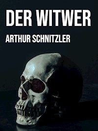 Der Witwer - Arthur Schnitzler - E-Book