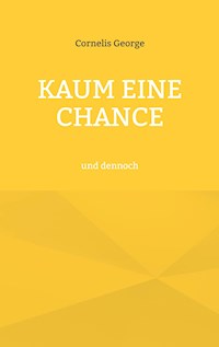 Kaum eine Chance - Cornelis George - E-Book