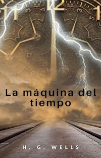La máquina del tiempo (traducido) - H G Wells - E-Book