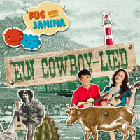 Fug und Janina, Folge 3: Ein Cowboy-Lied (Geschichte zu dem Lied) - Fug und Janina - Hörbuch