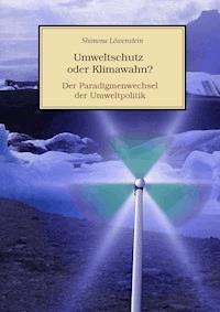 Umweltschutz oder Klimawahn? - Shimona Löwenstein - E-Book