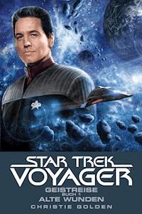 Star Trek - Voyager 3: Geistreise 1 - Alte Wunden - Christie Golden - E-Book