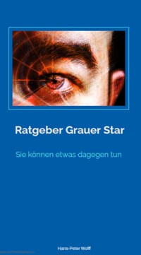 Ratgeber grauer Star - Hans-Peter Wolff - E-Book