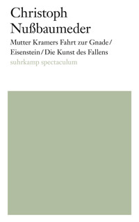 Mutter Kramers Fahrt zur Gnade/Eisenstein/Die Kunst des Fallens - Christoph Nußbaumeder - E-Book