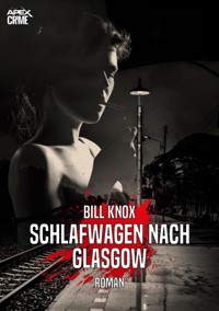SCHLAFWAGEN NACH GLASGOW - Bill Knox - E-Book