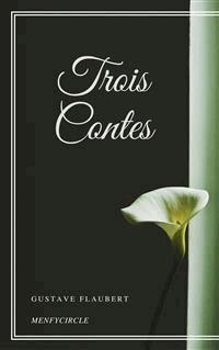 Trois Contes - Gustave Flaubert - E-Book