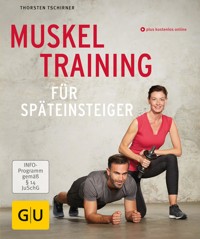 Muskeltraining für Späteinsteiger - Thorsten Tschirner - E-Book