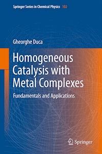Homogeneous Catalysis with Metal Complexes - Gheorghe Duca - E-Book