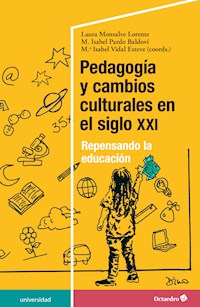 Pedagogía y cambios culturales en el siglo XXI - Laura Monsalve Lorente - E-Book