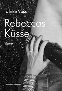 Rebeccas Küsse - Ulrike Voss - E-Book