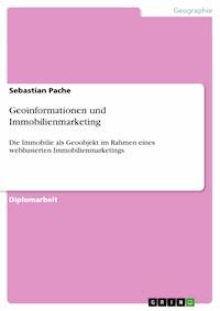 Geoinformationen und Immobilienmarketing - Sebastian Pache - E-Book