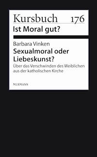 Sexualmoral oder Liebeskunst? - Barbara Vinken - E-Book
