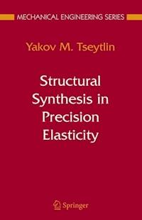 Structural Synthesis in Precision Elasticity - Yakov M Tseytlin - E-Book