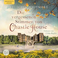 Die vergessenen Stimmen von Chastle House - Felicity Whitmore - Hörbuch