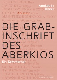 Die Grabinschrift des Aberkios - Annkatrin Blank - E-Book