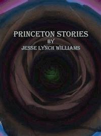 Princeton Stories - Jesse Lynch Williams - E-Book