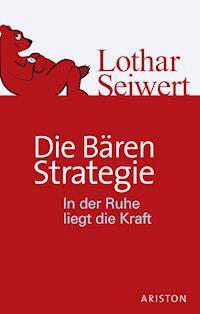 Die Bären-Strategie - Lothar Seiwert - E-Book
