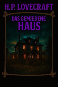 Das gemiedene Haus - H. P. Lovecraft - E-Book