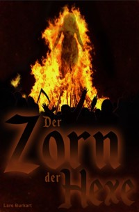 Der Zorn der Hexe - Lars Burkart - E-Book