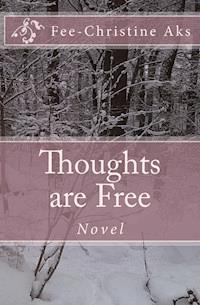 Thoughts are Free - Fee-Christine Aks - E-Book