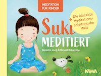 Suki meditiert - Die kürzeste Meditationsanleitung der Welt - Aljoscha Long - E-Book