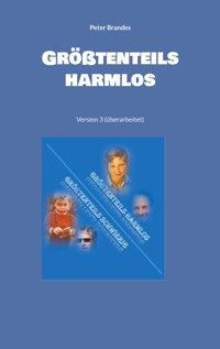 Größtenteils harmlos - Peter Brandes - E-Book