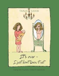 It’s over - I just don’t know it yet! - Tanja Sahib - E-Book