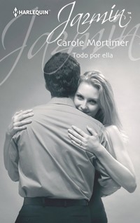 Todo por ella - Carole Mortimer - E-Book