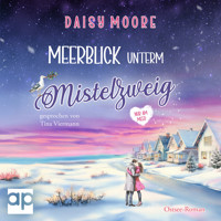 Meerblick unterm Mistelzweig - Daisy Moore - Hörbuch