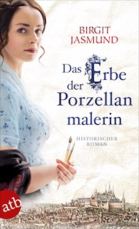 Das Erbe der Porzellanmalerin - Birgit Jasmund - E-Book