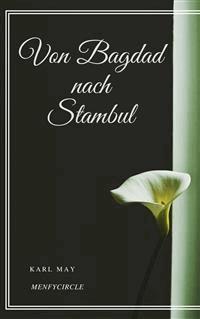 Von Bagdad nach Stambul - Karl May - E-Book
