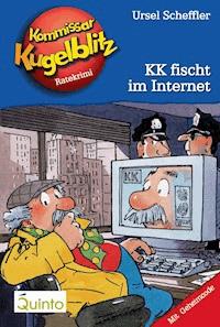 Kommissar Kugelblitz 17. KK fischt im Internet - Ursel Scheffler - E-Book
