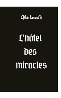 L'hôtel des miracles - Chloé Lecouflé - E-Book