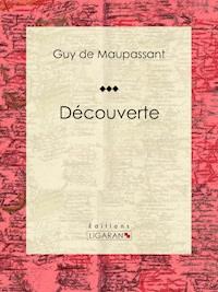 Découverte - Guy de Maupassant - E-Book